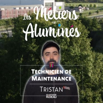 Les métiers aluminés : Tristan, technicien de maintenance