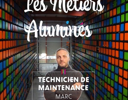 Les métiers aluminés : Marc, technicien de maintenance